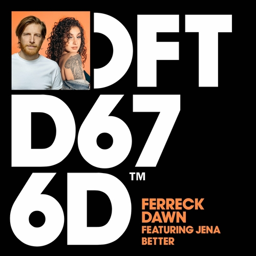 Ferreck Dawn, Jena (US) - Better [DFTD676D4]